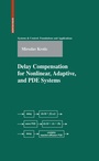 Cover: Delay Compensation for Nonlinear, Adaptive, and PDE Systems - Birkhäuser