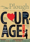 Cover: Plough Quarterly No. 12 - Courage - Plough Publishing House