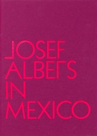 Enlarge image Cover: Josef Albers in Mexico - Guggenheim Museum Publications,U.S.