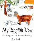 Cover: My English Cow, A Young Man's Poetic Musings - Olive Press Publisher