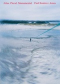 Cover: Paul Ramirez Jonas - Atlas, Plural, Monumental - Dancing Foxes Press