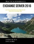 Cover: Practical PowerShell Exchange Server 2016 - Practical PowerShell Press