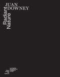 Cover: Juan Downey - Radiant Nature - LACE/Pitzer College Art Galleries