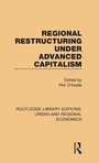 Cover: Regional Restructuring Under Advanced Capitalism - Routledge