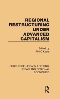 Enlarge image Cover: Regional Restructuring Under Advanced Capitalism - Routledge