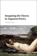 Cover: Imagining the Chorus in Augustan Poetry - Cambridge University Press