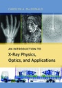 Cover: An Introduction to X-Ray Physics, Optics, and Applications - Princeton University Press