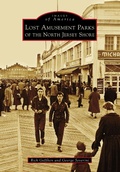 Cover: Lost Amusement Parks of the North Jersey Shore - Arcadia Publishing