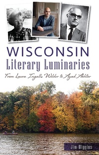 Enlarge image Cover: Wisconsin Literary Luminaries - History Press