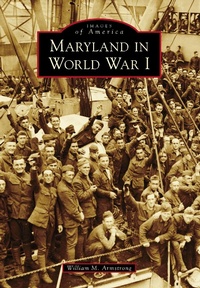 Abbildung von: Maryland in World War I - Arcadia Publishing
