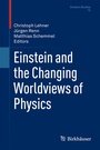 Cover: Einstein and the Changing Worldviews of Physics - Birkhäuser