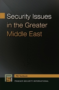 Enlarge image Cover: Security Issues in the Greater Middle East - Praeger Publishers Inc