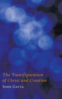 Enlarge image Cover: The Transfiguration of Christ and Creation - Wipf & Stock Publishers