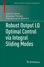 Cover: Robust Output LQ Optimal Control via Integral Sliding Modes - Birkhauser Boston Inc