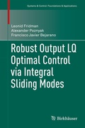 Cover: Robust Output LQ Optimal Control via Integral Sliding Modes - Birkhauser Boston Inc
