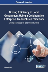 Enlarge image Cover: Driving Efficiency in Local Government Using a Collaborative Enterprise Architecture Framework - Information Science Reference