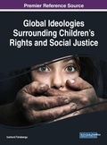Cover: Global Ideologies Surrounding Children's Rights and Social Justice - Information Science Reference