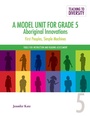 Cover: A Model Unit For Grade 5: Aboriginal Innovations - Portage & Main Press