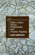 Cover: Philo's Heirs: Moses Maimonides and Thomas Aquinas - Academic Studies Press