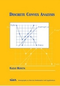 Enlarge image Cover: Discrete Convex Analysis - Society for Industrial & Applied Mathematics,U.S.