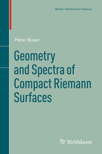 Enlarge image Cover: Geometry and Spectra of Compact Riemann Surfaces - Birkhäuser