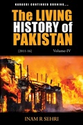 Cover: The Living History of Pakistan (2011-2016): Volume IV - Grosvenor House Publishing Ltd