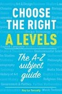 Cover: Choose the right A levels - Trotman Education