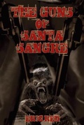 Cover: The Guns of Santa Sangre - Short, Scary Tales Publications