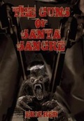 Cover: The Guns of Santa Sangre - Short, Scary Tales Publications