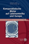Cover: Komparatistische Blicke auf Lateinamerika und Europa - Universit&auml;tsverlag Winter