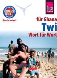 Abbildung von: Reise Know-How Sprachführer Twi für Ghana - Wort für Wort: Kauderwelsch-Band 169 - Reise Know-How Verlag Peter Rump GmbH