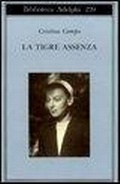 Abbildung von: La tigre assenza - Biblioteca Adelphi;Adelphi