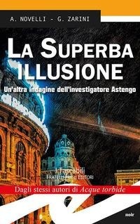 Abbildung von: La superba illusione. Un'altra indagine dell'investigatore Astengo - Tascabili. Noir;Frilli