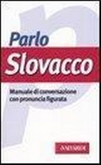 Abbildung von: Parlo slovacco - Manuali di conversazione;Vallardi A.