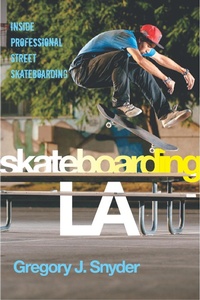 Abbildung von: Skateboarding LA - New York University Press