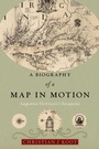Cover: A Biography of a Map in Motion - New York University Press