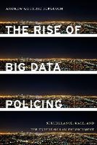 Abbildung von: The Rise of Big Data Policing - New York University Press
