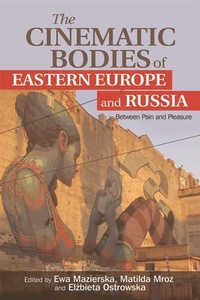 Abbildung von: The Cinematic Bodies of Eastern Europe and Russia - Edinburgh University Press