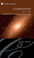 Cover: Creationism and the Conflict Over Evolution - Wipf & Stock Publishers