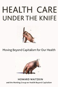 Cover: Health Care Under the Knife - Monthly Review Press
