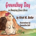 Cover: Groundhog Day in Amazing Grace Acres - Guardian Angel Publishing