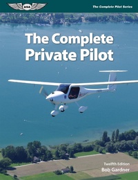 Enlarge image Cover: Complete Private Pilot - Aviation Supplies & Academics, Inc.