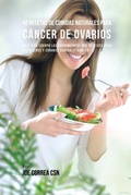 Bild: 42 Recetas de Comidas Naturales Para Cancer de Ovarios - Live Stronger Faster