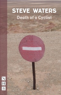 Enlarge image Cover: Death of a Cyclist - Nick Hern Books