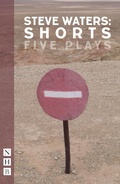 Cover: Steve Waters: Shorts - Nick Hern Books