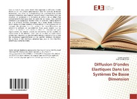 Abbildung von: Diffusion D'ondes Elastiques Dans Les Systèmes De Basse Dimension - Éditions universitaires européennes