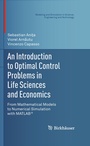 Cover: An Introduction to Optimal Control Problems in Life Sciences and Economics - Birkhäuser