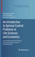 Cover: An Introduction to Optimal Control Problems in Life Sciences and Economics - Birkhauser Boston Inc
