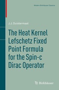 Bild: The Heat Kernel Lefschetz Fixed Point Formula for the Spin-c Dirac Operator - Birkh&auml;user