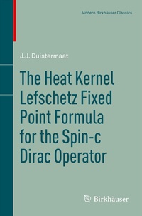 Abbildung von: The Heat Kernel Lefschetz Fixed Point Formula for the Spin-c Dirac Operator - Birkhäuser